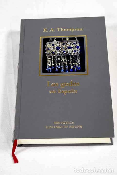 Libros: Los godos en Espa&ntilde;a: Thompson, E. A..- Thompson, E. A.