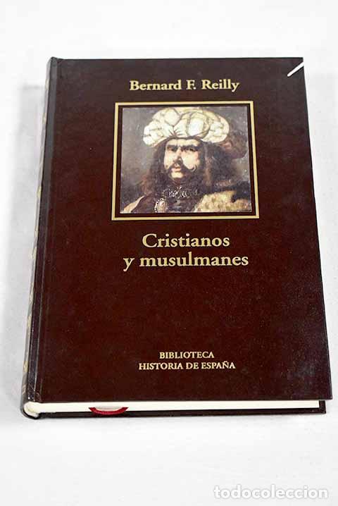 Libros: Cristianos y musulmanes, 1031-1157.- Reilly, Bernard F.
