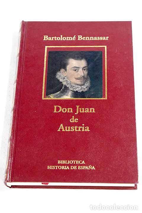 Libros: Don Juan de Austria: un h&eacute;roe para un imperio.- Bennassar, Bartolom&eacute;