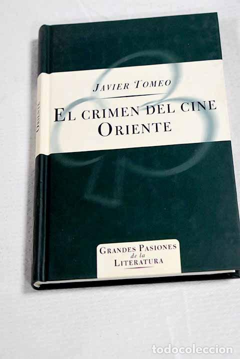 Libros: El crimen del cine Oriente.- Tomeo, Javier