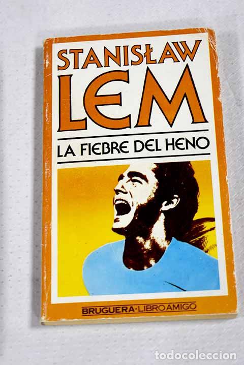 Libros: La fiebre del heno: Lem, Stanislaw.- Lem, Stanislaw