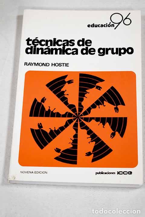 Libros: T&eacute;cnicas de din&aacute;mica de grupo: curso de sensibilizaci&oacute;n en las relaciones humanas.- Hostie, Raymond