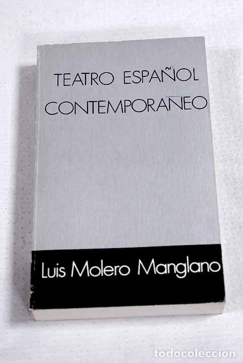 Livres: Teatro espa&ntilde;ol contempor&aacute;neo.- Molero Manglano, Luis