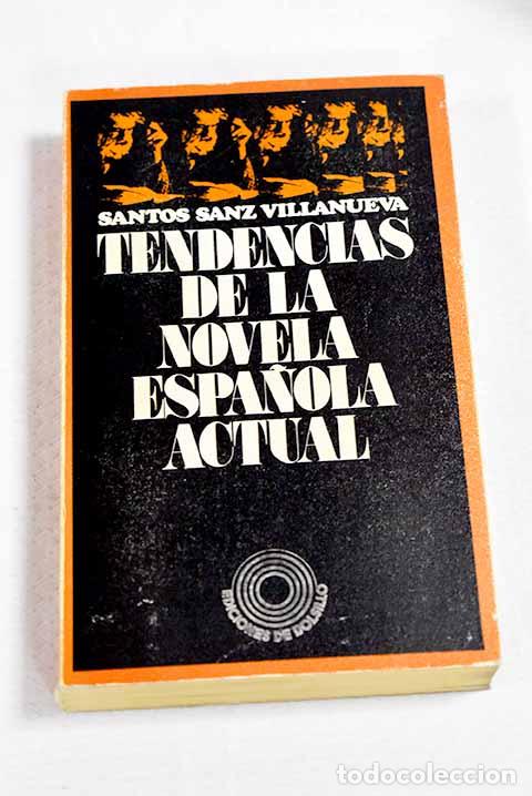 Livres: Tendencias de la novela espa&ntilde;ola actual, (1950- 1970).- Sanz Villanueva, Santos