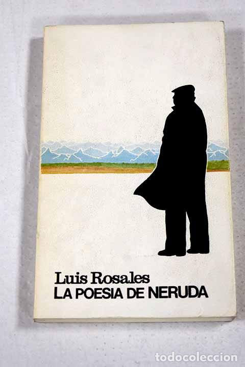 Livres: La poes&iacute;a de Neruda: Rosales, Luis.- Rosales, Luis