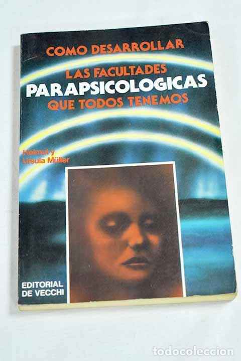 Livres: C&oacute;mo desarrollar las facultades parapsicol&oacute;gicas que todos tenemos.- Muller, Helmut