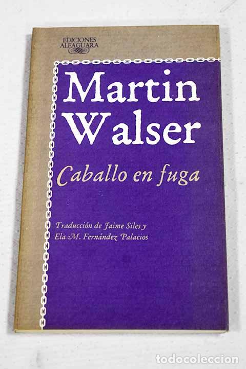 B&uuml;cher: Caballo en fuga: Walser, Martin.- Walser, Martin
