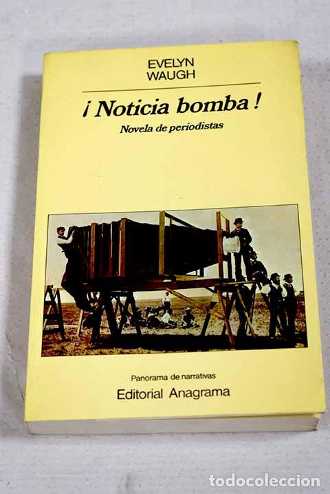 B&uuml;cher: &iexcl;Noticia bomba!: novela de periodistas.- Waugh, Evelyn