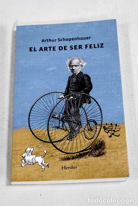 B&uuml;cher: El arte de ser feliz: explicado en cincuenta reglas para la vida.- Schopenhauer, Arthur