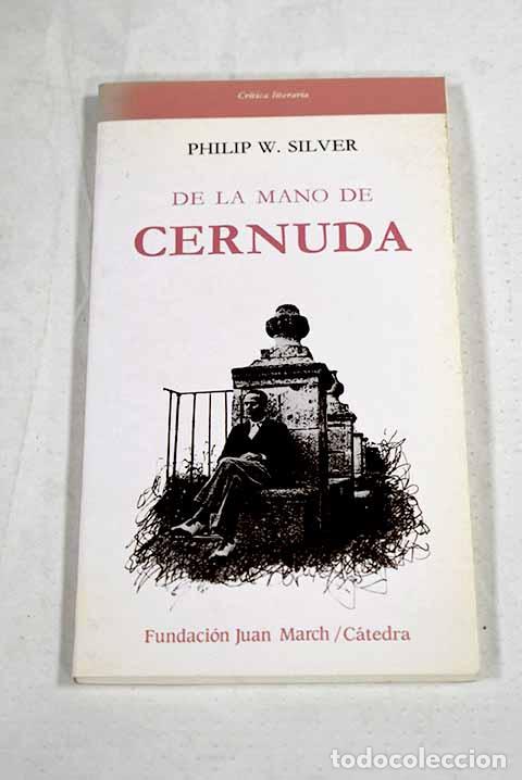 B&uuml;cher: De la mano de Cernuda: invitaci&oacute;n a la poes&iacute;a.- Silver, Philip