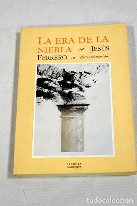 B&uuml;cher: La era de la niebla: Ferrero, Jes&uacute;s.- Ferrero, Jes&uacute;s