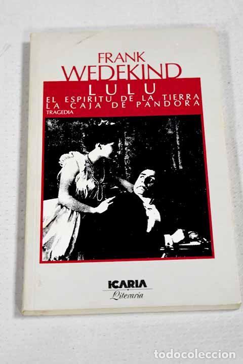 B&uuml;cher: Lul&uacute;: el esp&iacute;ritu de la tierra.- Wedekind, Frank