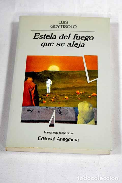 books: Estela del fuego que se aleja.- Goytisolo, Luis