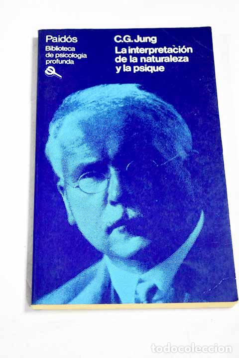 books: La interpretaci&oacute;n de la naturaleza y la psique.- Jung, Carl G.