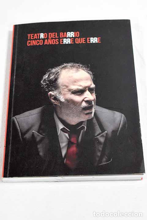 books: Teatro del Barrio: cinco a&ntilde;os erre que erre