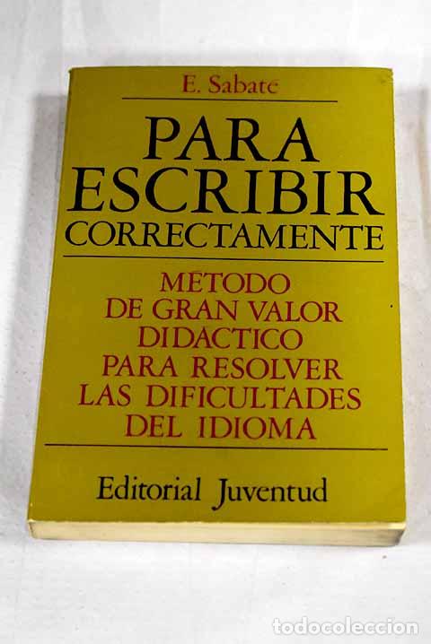 books: Para escribir correctamente.- Sabat&eacute;, Emilio