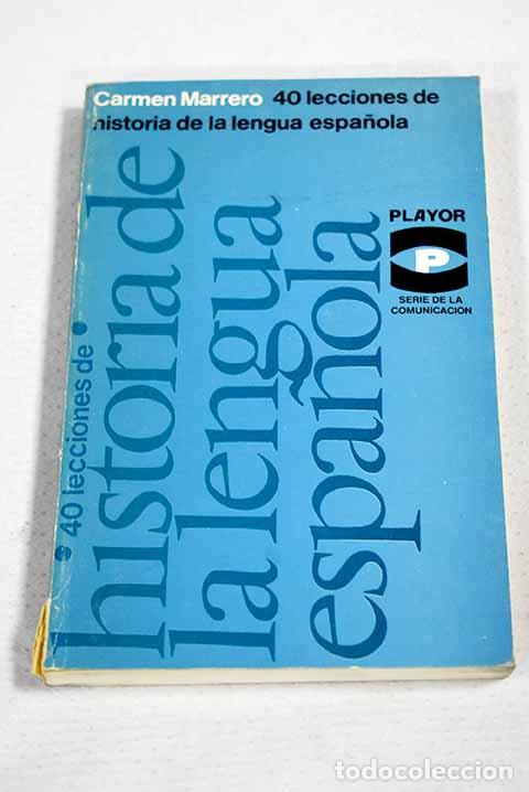 books: 40 lecciones de historia de la lengua espa&ntilde;ola.- Marrero, Carmen