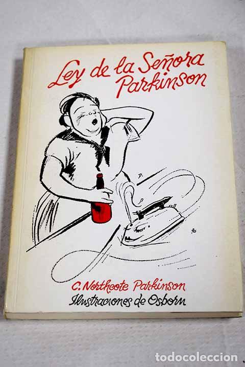Libros: Ley de la se&ntilde;ora Parkinson.- Parkinson, Cyril Northcote