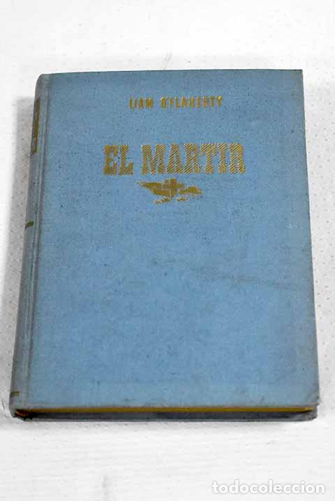 Livres: El m&aacute;rtir: O Flaherty, Liam.- O Flaherty, Liam