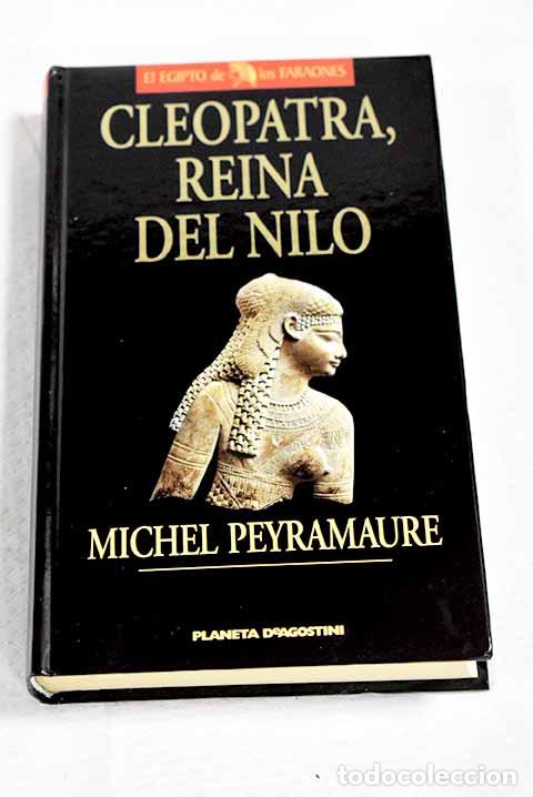 Livres: Cleopatra, reina del Nilo.- Peyramaure, Michel