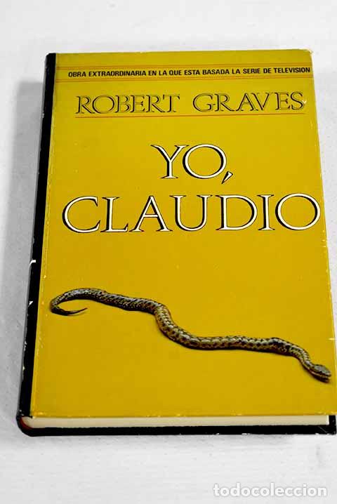 Livres: Yo Claudio: de la autobiograf&iacute;a de Tiberio Claudio.- Graves, Robert