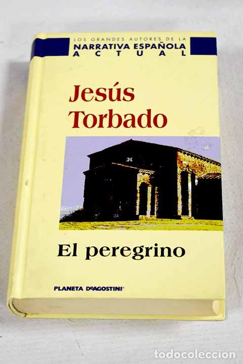 Livres: El peregrino: Torbado, Jes&uacute;s.- Torbado, Jes&uacute;s