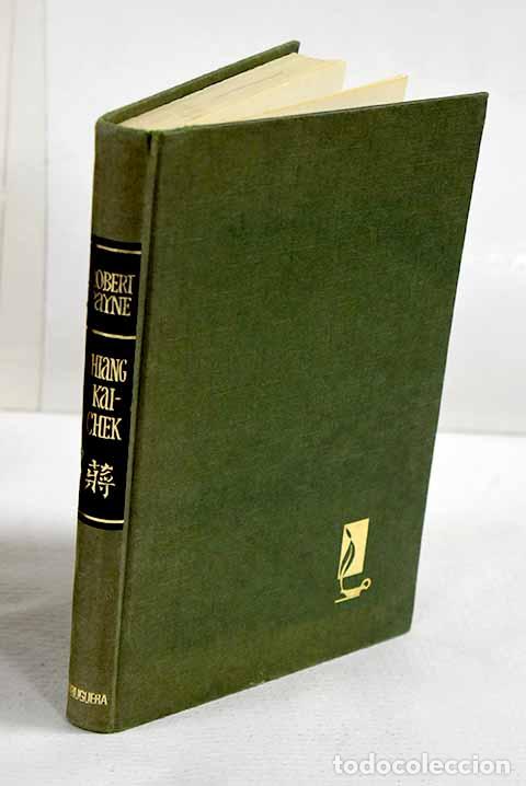 Libros: Chiangkai-Chek: Payne, Robert.- Payne, Robert