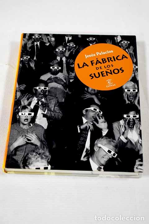 Libros: La f&aacute;brica de los sue&ntilde;os.- Palacios, Jes&uacute;s