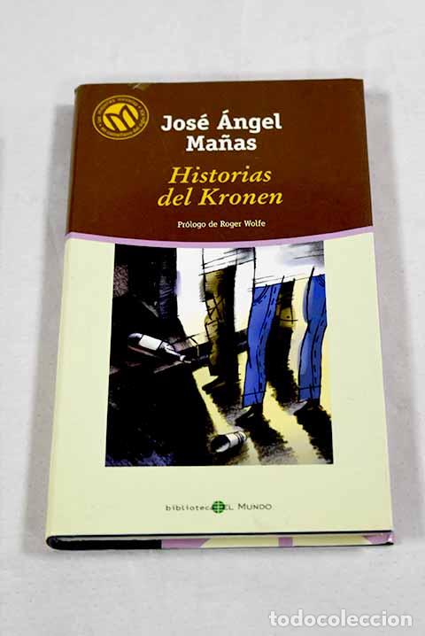 Libros: Historias del Kronen.- Ma&ntilde;as, Jos&eacute; &Aacute;ngel