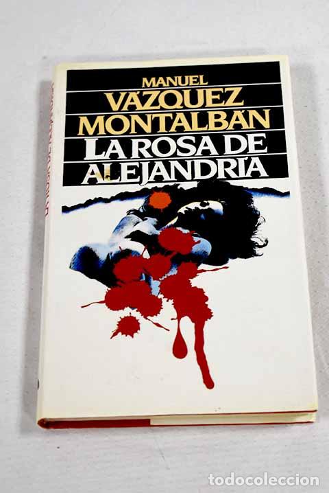 Libros: La rosa de Alejandr&iacute;a.- V&aacute;zquez Montalb&aacute;n, Manuel