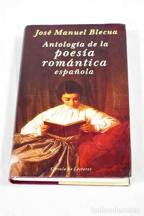Libros: Antolog&iacute;a de la poes&iacute;a rom&aacute;ntica espa&ntilde;ola.- Blecua, Jos&eacute; Manuel