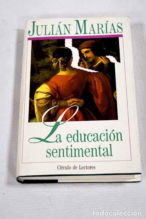 Libros: La educaci&oacute;n sentimental.- Mar&iacute;as, Juli&aacute;n