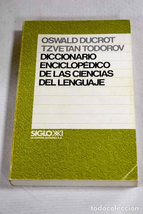 B&uuml;cher: Diccionario enciclop&eacute;dico de las ciencias del lenguaje.- Ducrot, Oswald