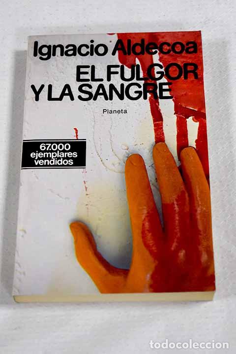 B&uuml;cher: El fulgor y la sangre.- Aldecoa, Ignacio