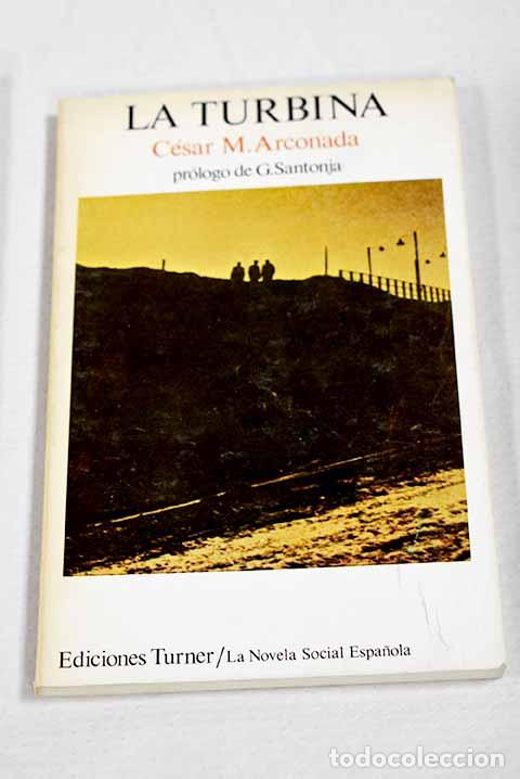 B&uuml;cher: La turbina: Arconada, C&eacute;sar M..- Arconada, C&eacute;sar M.