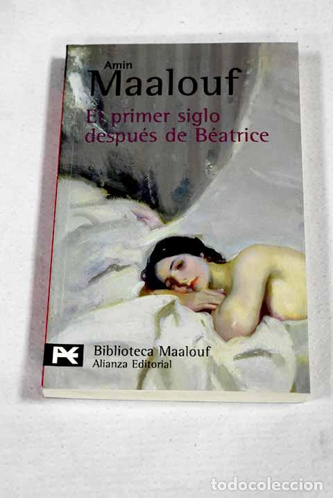 B&uuml;cher: El primer siglo despu&eacute;s de B&eacute;atrice.- Maalouf, Amin