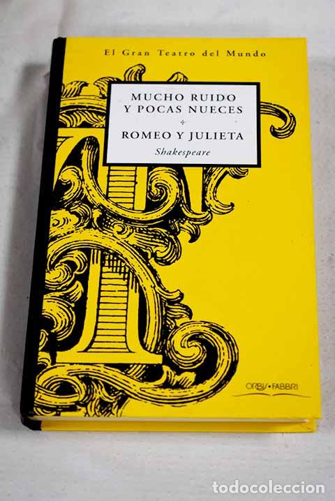 Libri di seconda mano: Mucho ruido y pocas nueces ; Romeo y Julieta.- Shakespeare, William