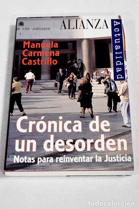 Libri di seconda mano: Cr&oacute;nica de un desorden: notas para reinventar la justicia.- Carmena, Manuela