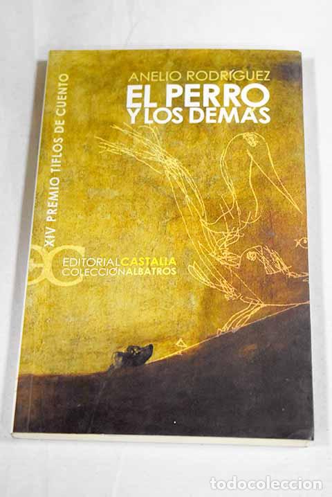 Libri di seconda mano: El perro y los dem&aacute;s.- Rodr&iacute;guez Concepci&oacute;n, Anelio