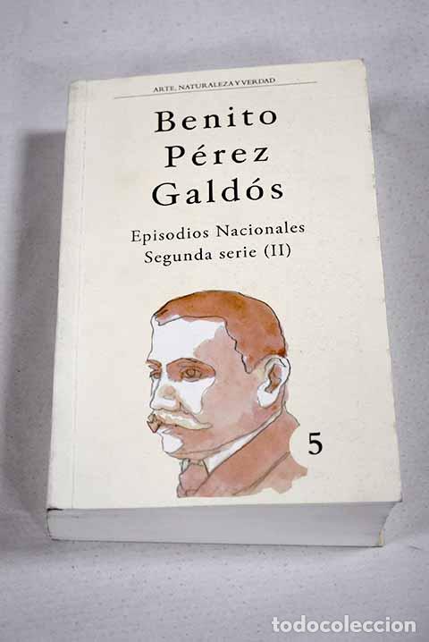 Libri di seconda mano: Episodios nacionales, segunda serie, tomo II.- P&eacute;rez Gald&oacute;s, Benito