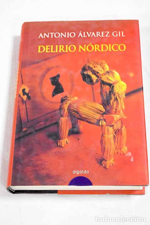 B&uuml;cher: Delirio n&oacute;rdico: &Aacute;lvarez Gil, Antonio.- &Aacute;lvarez Gil, Antonio