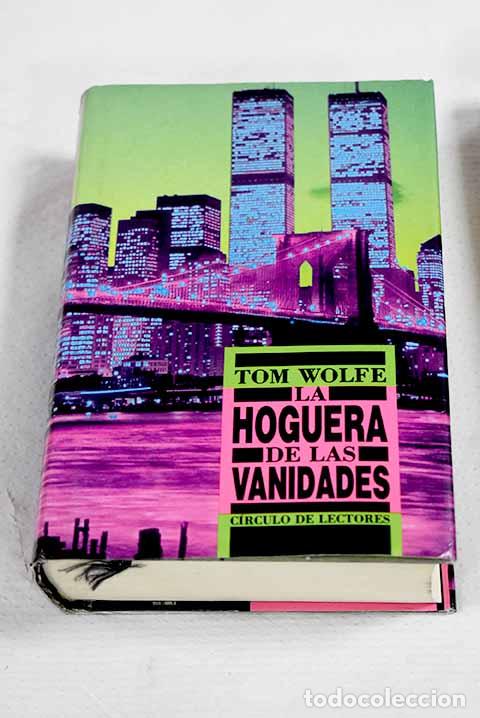 B&uuml;cher: La hoguera de las vanidades.- Wolfe, Tom
