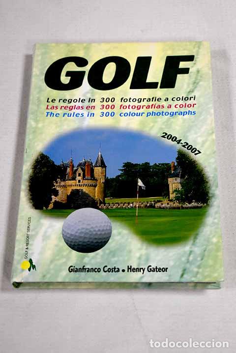 B&uuml;cher: Golf: las reglas en 300 fotograf&iacute;as a color.- Costa, Gianfranco