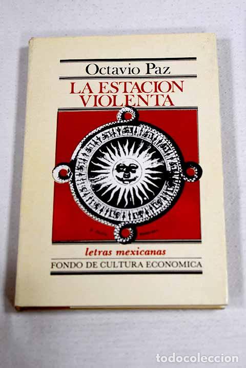 Livros em segunda m&atilde;o: La estaci&oacute;n violenta.- Paz, Octavio