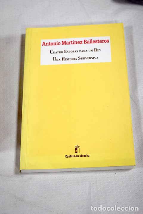 Livros em segunda m&atilde;o: Cuatro esposas para un rey: una historia subversiva.- Mart&iacute;nez Ballesteros, Antonio