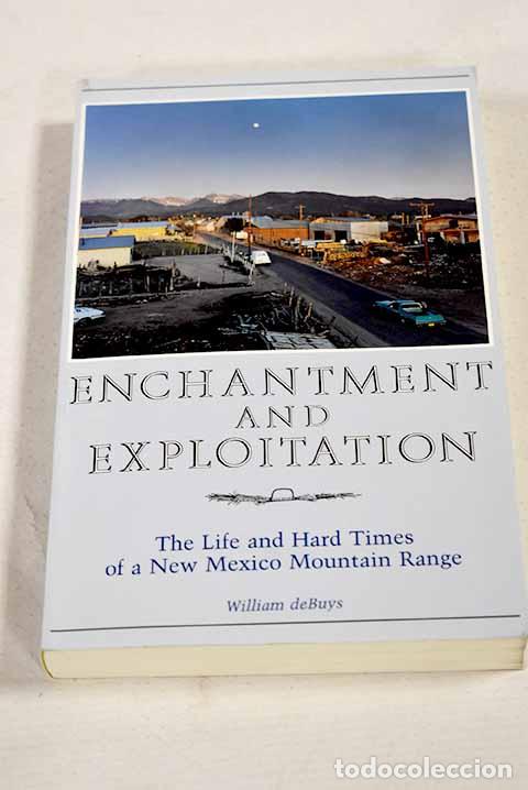 Libros: Enchantment and exploitation.- DeBuys, William