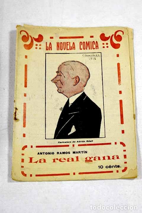 Libros: La real gana: [sainete en un acto y en prosa].- Ramos Mart&iacute;n, Antonio