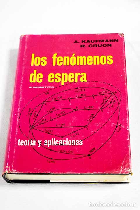 B&uuml;cher: Los fen&oacute;menos de espera: teor&iacute;a y aplicaciones.- Kaufmann, Arnold