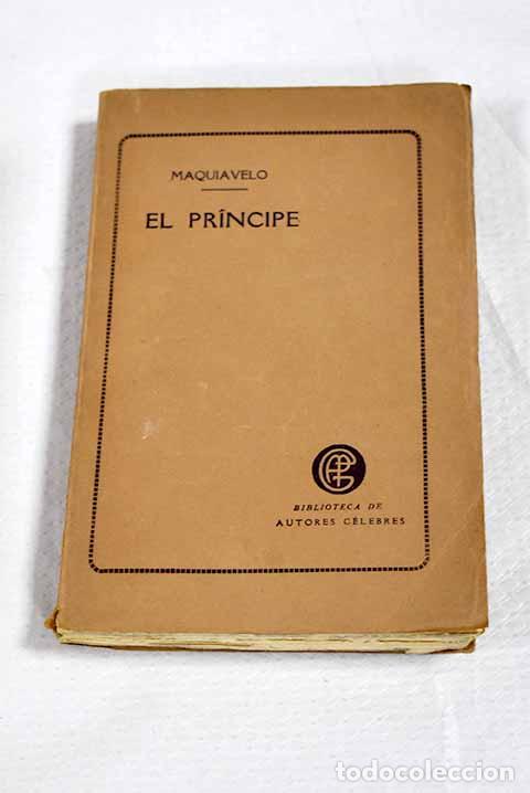 Libros: El pr&iacute;ncipe: Maquiavelo, Nicol&aacute;s.- Maquiavelo, Nicol&aacute;s