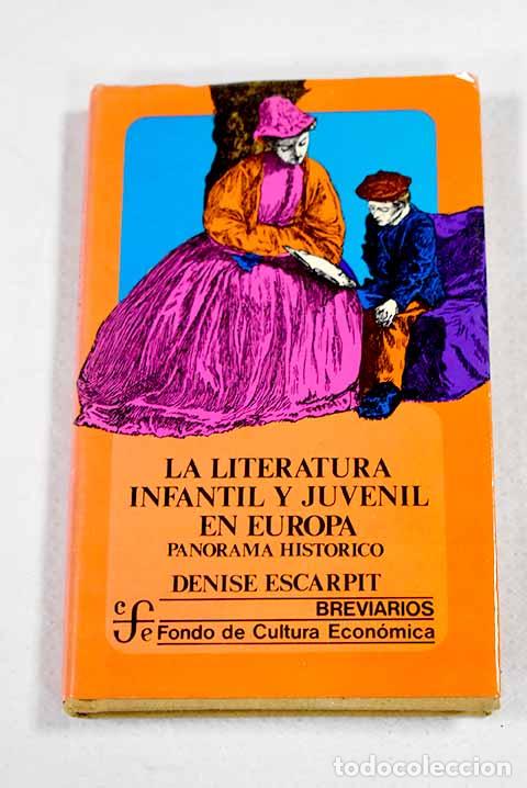 Livros em segunda m&atilde;o: La literatura infantil y juvenil en Europa: panorama historico.- Escarpit, Denise